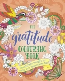 Image of The Gratitude Colouring Book : Irresistible images to make you appreciate life