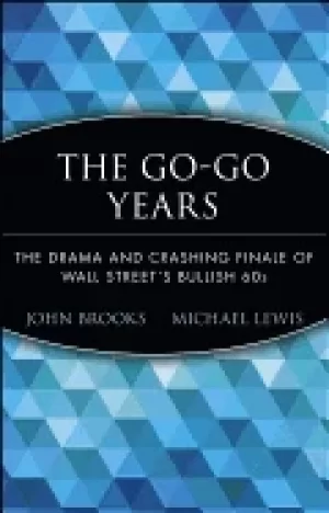 Image of go go years the drama and crashing finale of wall streets bullish 60s