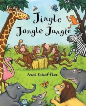 Image of Jingle Jangle Jungle by Axel Scheffler Hardback