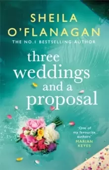 Image of Three Weddings and a Proposal: One summer, three weddings, and the shocking phone call that changes everything . . .