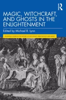 Image of Magic Witchcraft and Ghosts in the Enlightenment