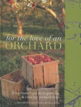 Image of For the Love of an Orchard by Jane Mcmorland Hunter Hardback