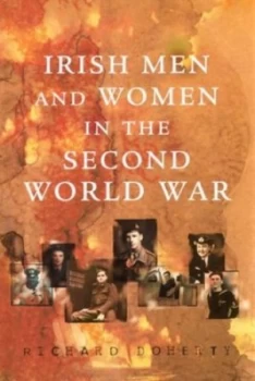 Image of Irish Men and Women in the Second World War by Richard Doherty Hardback