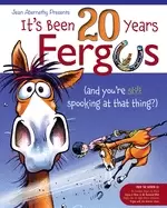 Image of its been 20 years fergus and youre still spooking at that thing