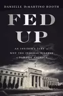 Image of fed up an insiders take on why the federal reserve is bad for america