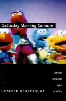 Image of Saturday Morning Censors by Heather Hendershot Paperback