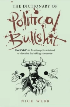 Image of The Dictionary of Political Bullshit by Nick Webb Hardback