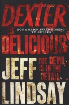 Image of Dexter Is Delicious by Jeff Lindsay Paperback