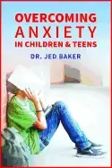 Image of overcoming anxiety in children and teens