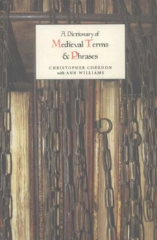 Image of A Dictionary of Medieval Terms and Phrases by Christopher Cordon Book