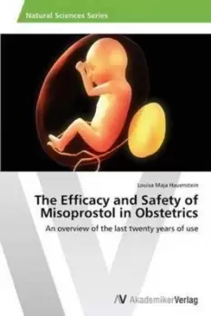 Image of The Efficacy and Safety of Misoprostol in Obstetrics by Hauenstein Louisa Maja