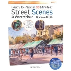 image of Ready to Paint in 30 Minutes: Street Scenes in Watercolour