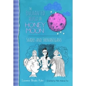Image of The Enchanted World of Honey Moon Shades And Shenanigans Hardcover