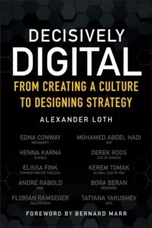 Image of Decisively Digital : From Creating a Culture to Designing Strategy