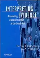 Image of interpreting evidence evaluating forensic science in the courtroom
