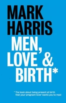 Image of Men Love and Birth by Mark Harris Paperback