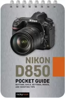 Image of Nikon D850: Pocket Guide