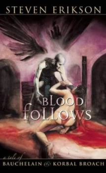 Image of Blood Follows by Steven Erikson Hardback
