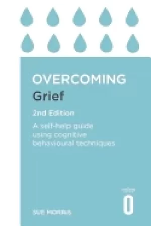 Image of overcoming grief 2nd edition a self help guide using cognitive behavioural
