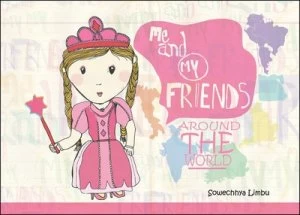 Image of Me and My Friends around the World by Sowechhya Limbu Paperback