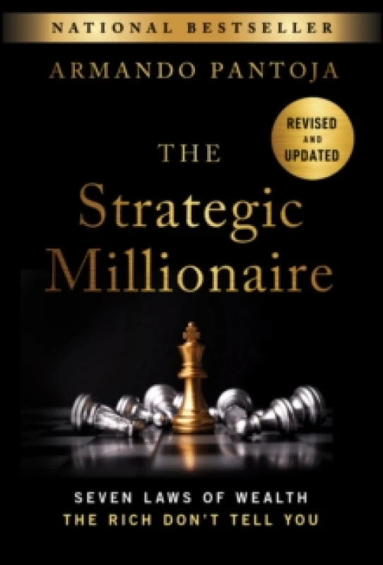 Image of The Strategic Millionaire, Expanded Edition : Seven Laws of Wealth the Rich Don't Tell You Hardback