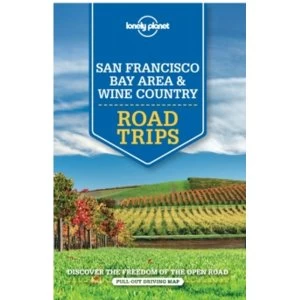 Image of Lonely Planet San Francisco Bay Area & Wine Country Road Trips by Lonely Planet, Sara Benson, Beth Kohn, John A....