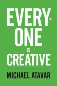 Image of Every-One Is Creative by Michael Atavar Paperback