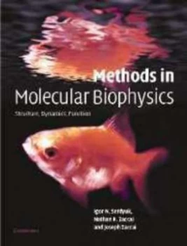 Image of Methods in Molecular Biophysics by Igor N. Serdyuk Hardback