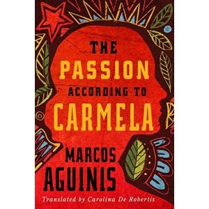 Image of The Passion According to Carmela Paperback / softback 2018