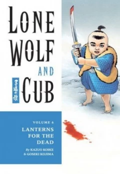 Image of Lone Wolf and Cub Volume 6 Lanterns for the Dead by Kazuo Koike Paperback