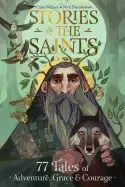 Image of stories of the saints bold and inspiring tales of adventure grace and cour