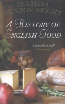Image of A History of English Food by Clarissa Dickson Wright Paperback