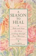 Image of season to heal help and hope for those working through post abortion stress
