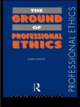 Image of The Ground of Professional Ethics by Daryl Koehn Book