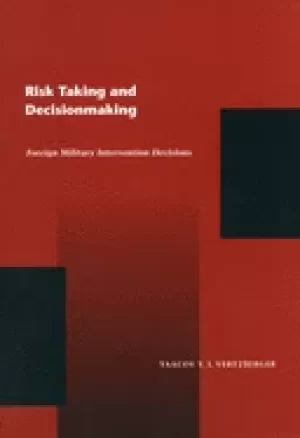 Image of risk taking and decision making foreign military intervention decisions