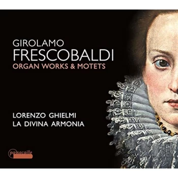 image of Lorenzo Ghielmi/La Divina Armonia - Girolamo Frescobaldi: Organ Works & Motets CD