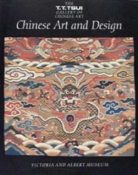 Image of Chinese Art and Design by Victoria and Albert Museum and Rose Kerr and Verity Wilson and Craig Clunas Paperback