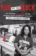 Image of kids off the block the inspiring true story of one womans quest to protect