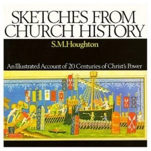 Image of Sketches from Church History by S M Houghton Paperback