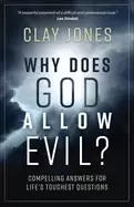 Image of why does god allow evil compelling answers for lifes toughest questions