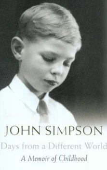 Image of Days from a Different World by John Simpson Hardback