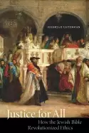 Image of justice for all how the jewish bible revolutionized ethics