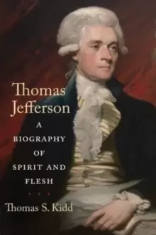 Image of Thomas Jefferson : A Biography of Spirit and Flesh
