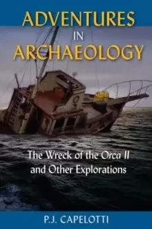 Image of Adventures in Archaeology : The Wreck of the Orca II and Other Explorations