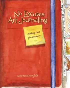 Image of No Excuses Art Journaling by Gina Armfield Paperback