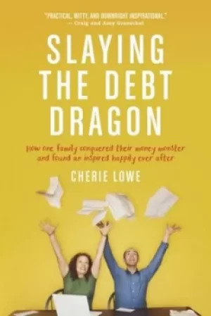 Image of Slaying the debt dragon by Cherie Lowe