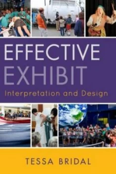 Image of Effective Exhibit Interpretation and Design by Tessa Bridal Book
