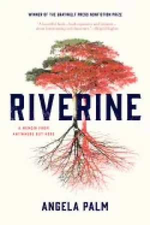 Image of riverine a memoir from anywhere but here