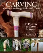 Image of carving creative walking sticks and canes 13 projects to carve in wood step