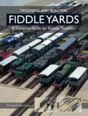 Image of designing and building fiddle yards a complete guide for railway modellers